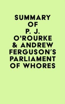 Summary of P. J. O'Rourke & Andrew Ferguson's Parliament of Whores