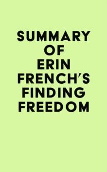 Summary of Erin French's Finding Freedom