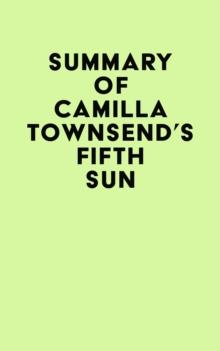 Summary of Camilla Townsend's Fifth Sun