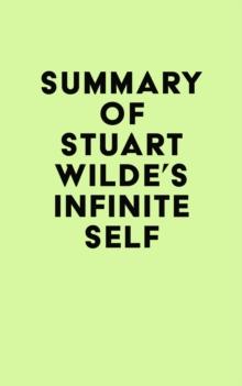 Summary of Stuart Wilde's Infinite Self