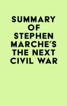 Summary of Stephen Marche's The Next Civil War