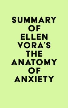 Summary of Ellen Vora's The Anatomy of Anxiety