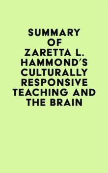 Summary of Zaretta L. Hammond's Culturally Responsive Teaching and The Brain