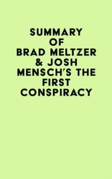 Summary of Brad Meltzer & Josh Mensch's The First Conspiracy