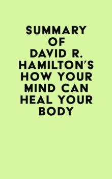 Summary of David R. Hamilton's How Your Mind Can Heal Your Body