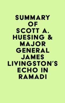 Summary of Scott A. Huesing & Major General James Livingston's Echo in Ramadi