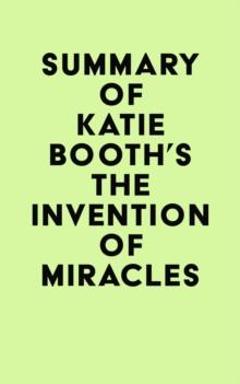 Summary of Katie Booth's The Invention of Miracles