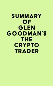 Summary of Glen Goodman's The Crypto Trader