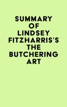 Summary of Lindsey Fitzharris's The Butchering Art