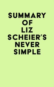 Summary of Liz Scheier's Never Simple