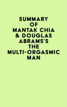 Summary of Mantak Chia & Douglas Abrams's The Multi-Orgasmic Man