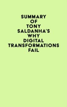 Summary of Tony Saldanha's Why Digital Transformations Fail