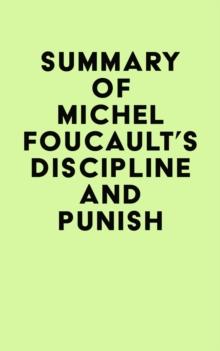 Summary of Michel Foucault's Discipline and Punish