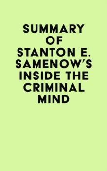 Summary of Stanton E. Samenow's Inside the Criminal Mind