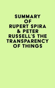 Summary of Rupert Spira & Peter Russell's The Transparency of Things