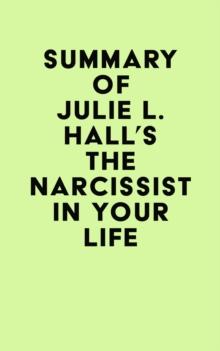 Summary of Julie L. Hall's The Narcissist in Your Life