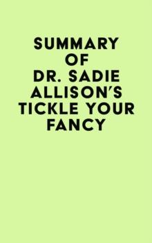 Summary of Dr. Sadie Allison's Tickle Your Fancy