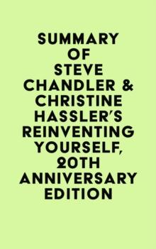 Summary of Steve Chandler & Christine Hassler's Reinventing Yourself, 20th Anniversary Edition