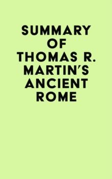 Summary of Thomas R. Martin's Ancient Rome