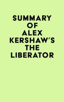 Summary of Alex Kershaw's The Liberator