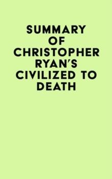 Summary of Christopher Ryan's Civilized to Death