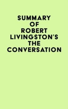 Summary of Robert Livingston's The Conversation