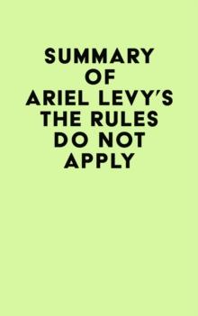 Summary of Ariel Levy's The Rules Do Not Apply