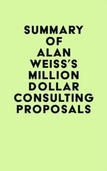 Summary of Alan Weiss's Million Dollar Consulting Proposals