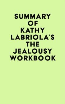 Summary of Kathy Labriola's The Jealousy Workbook