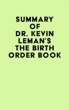 Summary of Dr. Kevin Leman's The Birth Order Book