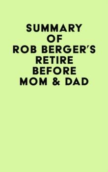 Summary of Rob Berger's Retire Before Mom and Dad