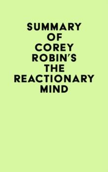 Summary of Corey Robin's The Reactionary Mind