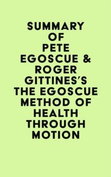 Summary of Pete Egoscue & Roger Gittines's The Egoscue Method of Health Through Motion