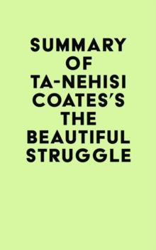 Summary of Ta-Nehisi Coates's The Beautiful Struggle