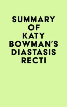 Summary of Katy Bowman's Diastasis Recti