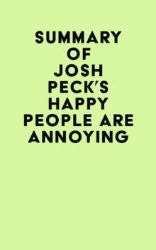 Summary of Josh Peck's Happy People Are Annoying