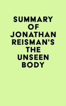 Summary of Jonathan Reisman's The Unseen Body