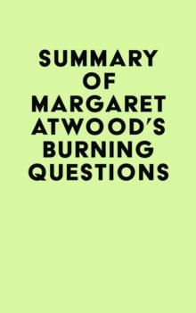 Summary of Margaret Atwood's Burning Questions