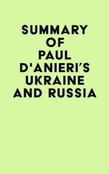 Summary of Paul D'Anieri's Ukraine and Russia