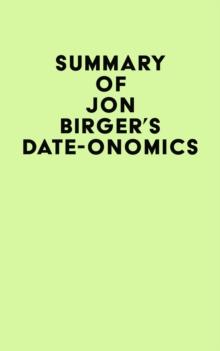 Summary of Jon Birger's Date-onomics