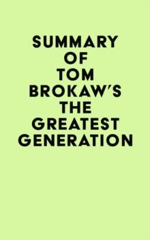 Summary of Tom Brokaw's The Greatest Generation