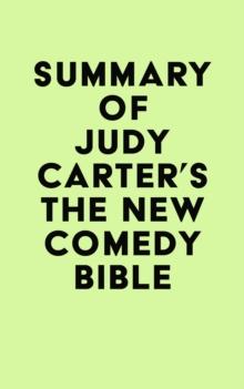 Summary of Judy Carter's The NEW Comedy Bible