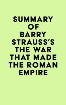 Summary of Barry Strauss's The War That Made the Roman Empire