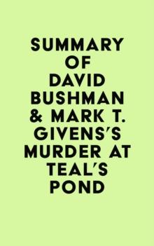 Summary of David Bushman & Mark T. Givens's Murder at Teal's Pond