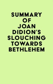 Summary of Joan Didion's Slouching Towards Bethlehem