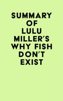 Summary of Lulu Miller's Why Fish Don't Exist