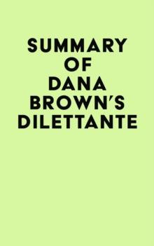 Summary of Dana Brown's Dilettante