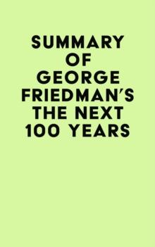 Summary of George Friedman 's The Next 100 Years