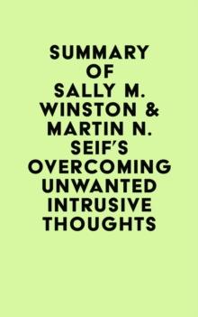 Summary of Sally M. Winston and Martin N. Seif 's Overcoming Unwanted Intrusive Thoughts