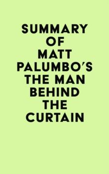 Summary of Matt Palumbo's The Man Behind the Curtain